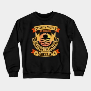 This Is What An Awesome Maths Teacher Looks Like Crewneck Sweatshirt